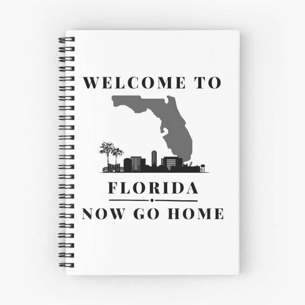 Item preview, Welcome To Florida Now Go Home|  Funny US State Florida Sayings  designed and sold by House-Of-Pinto.