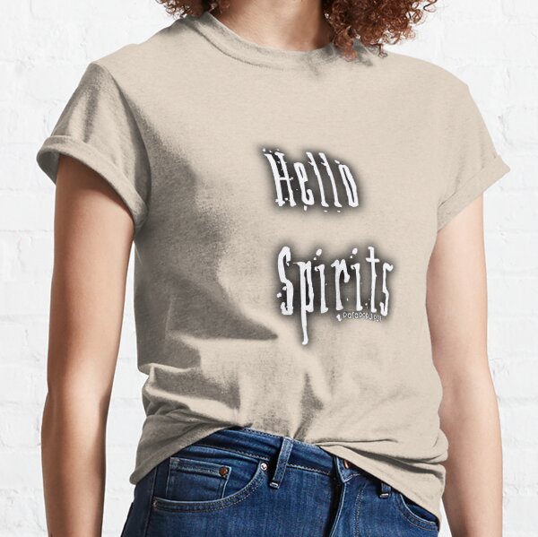 Hello Spirits Classic T-Shirt