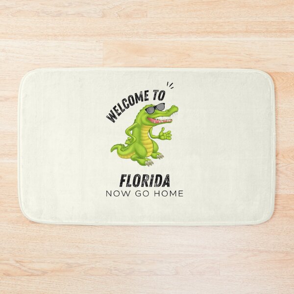Item preview, Welcome To Florida Now Go Home|  Funny US State Florida Sayings  designed and sold by House-Of-Pinto.