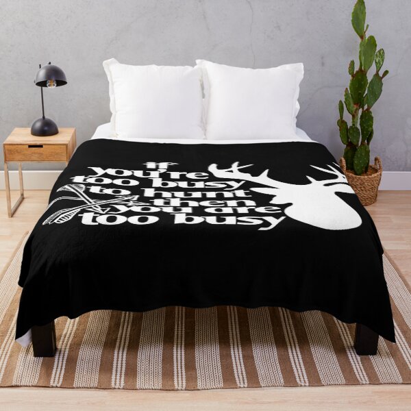 Item preview, If You're busy to hunt then You are too busy designed and sold by phassystore.