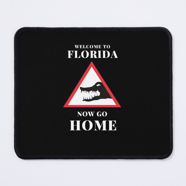 Item preview, Welcome To Florida Now Go Home| Funny US State Florida Sayings designed and sold by House-Of-Pinto.