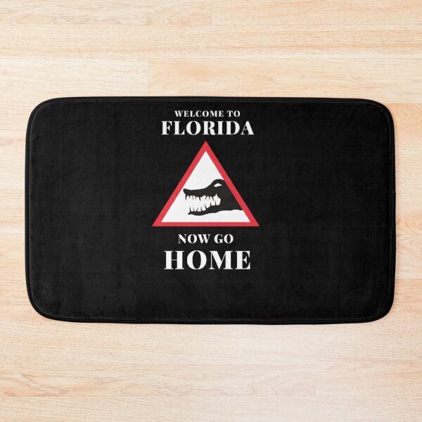 Item preview, Welcome To Florida Now Go Home|  Funny US State Florida Sayings  designed and sold by House-Of-Pinto.