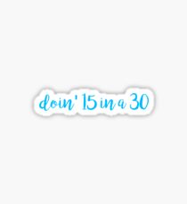 Sam Hunt 15 in a 30 Sticker