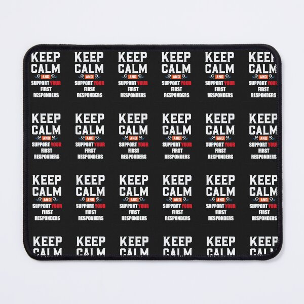 Item preview, KEEP CALM AND SUPPORT YOUR FIRST RESPONDERS designed and sold by sailorsam1805.