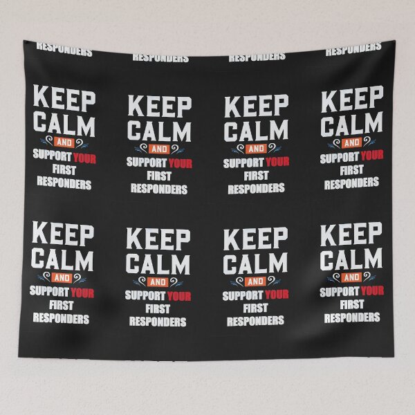 Item preview, KEEP CALM AND SUPPORT YOUR FIRST RESPONDERS designed and sold by sailorsam1805.