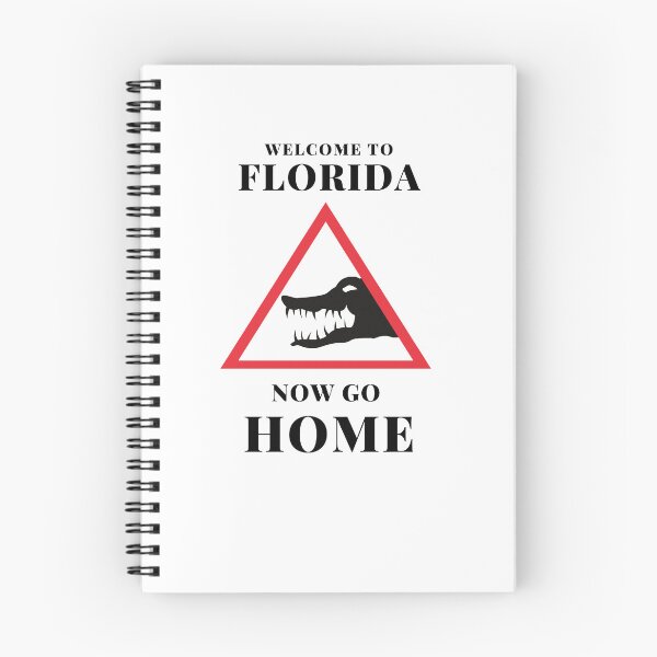 Item preview, Welcome To Florida Now Go Home|  Funny US State Florida Sayings  designed and sold by House-Of-Pinto.