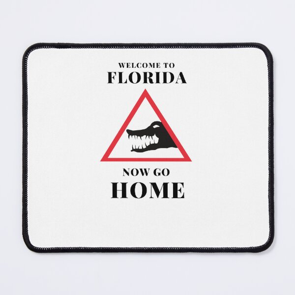 Item preview, Welcome To Florida Now Go Home| Funny US State Florida Sayings designed and sold by House-Of-Pinto.