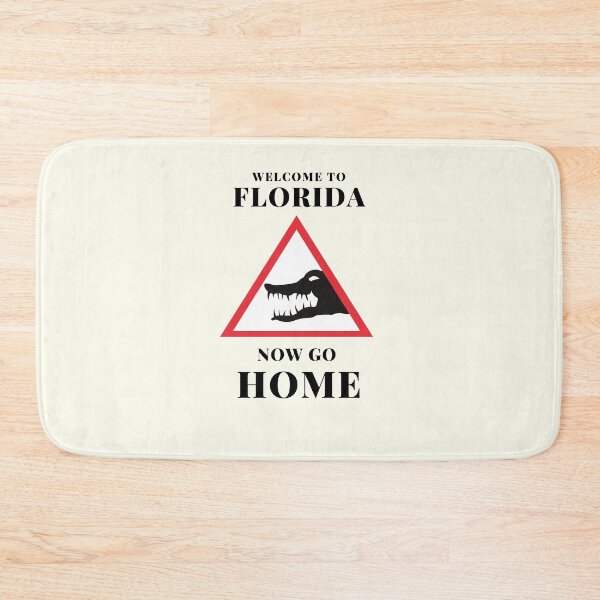 Item preview, Welcome To Florida Now Go Home|  Funny US State Florida Sayings  designed and sold by House-Of-Pinto.