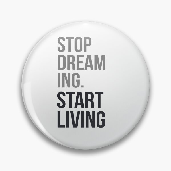 Item preview, stop dreaming start living  designed and sold by msdesignclub.