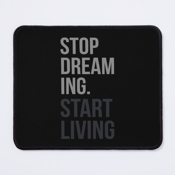 Item preview, stop dreaming start living  designed and sold by msdesignclub.