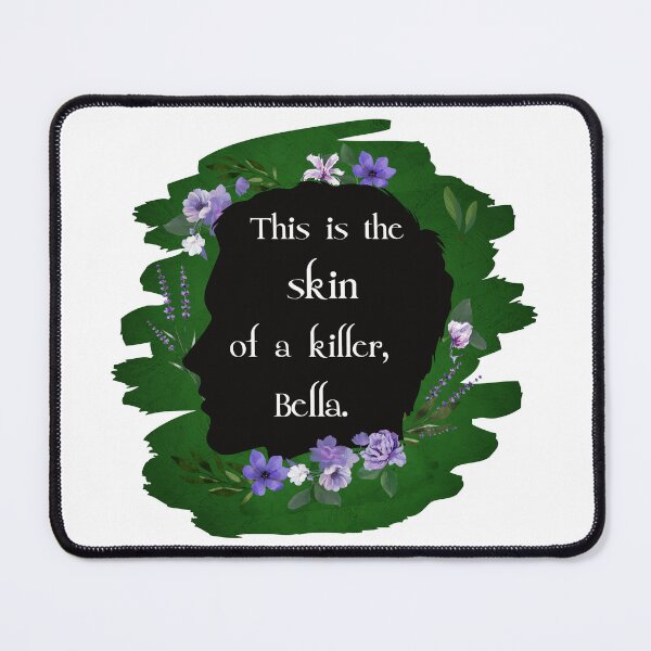 Item preview, This is the skin of a killer, Bella. designed and sold by SpiderMonkey913.