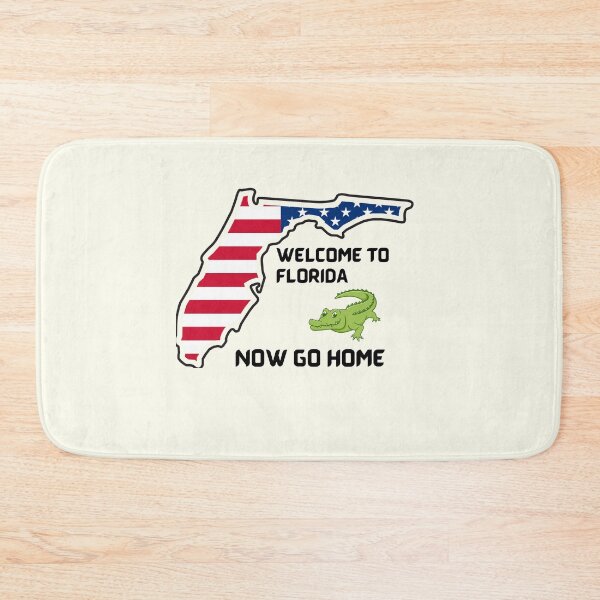 Item preview, Welcome To Florida Now Go Home|  Funny US State Florida Sayings  designed and sold by House-Of-Pinto.