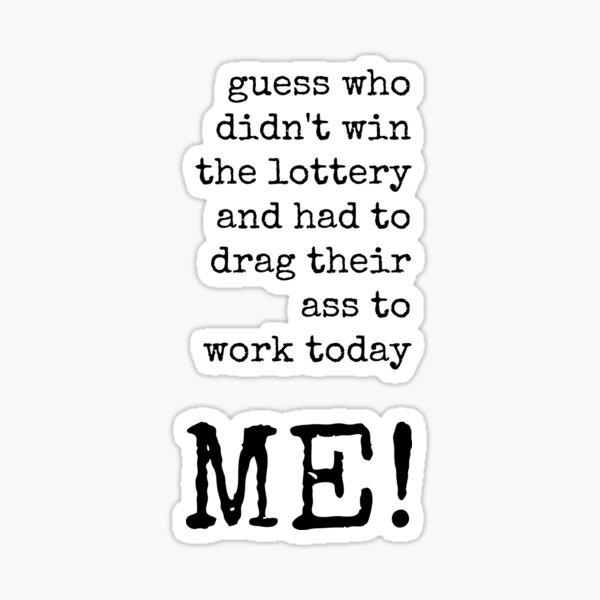 Funny Lottery Quotes Gifts & Merchandise for Sale | Redbubble Funny Lottery Quotes Gifts & Merchandise for Sale | Redbubble