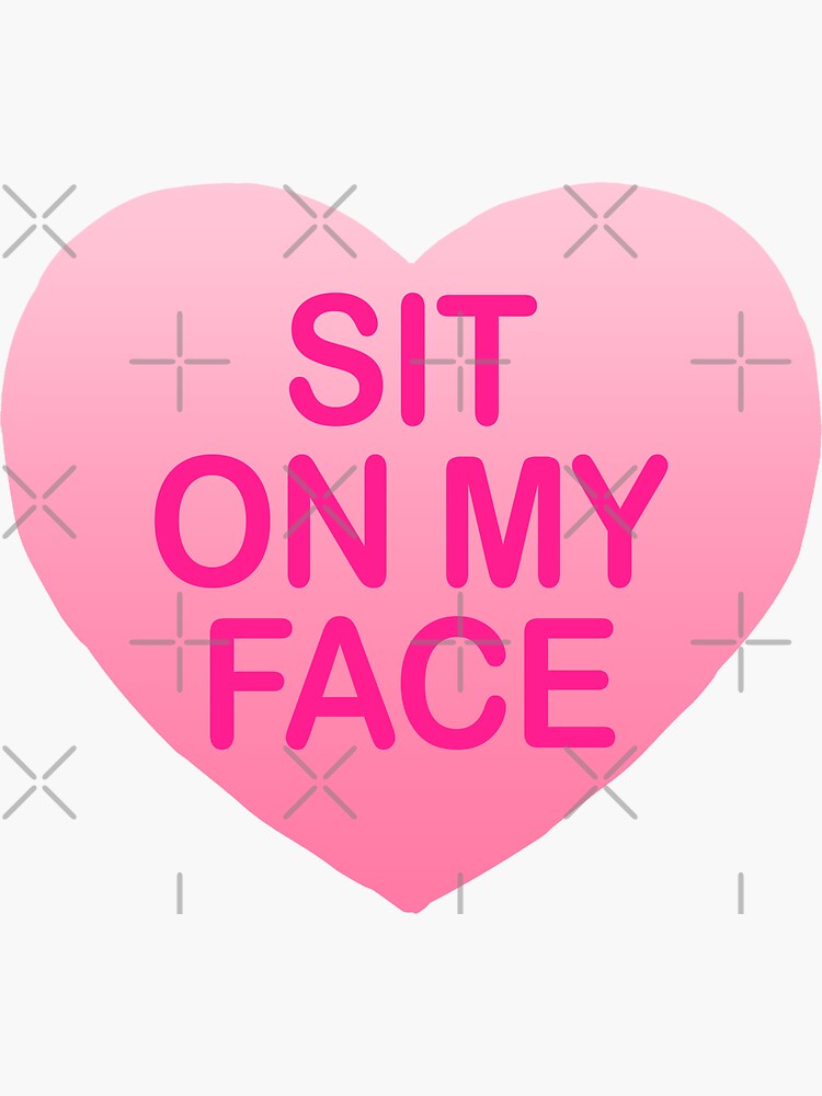 “Sit On My Face” Sticker for Sale by vetanoveltty | Redbubble