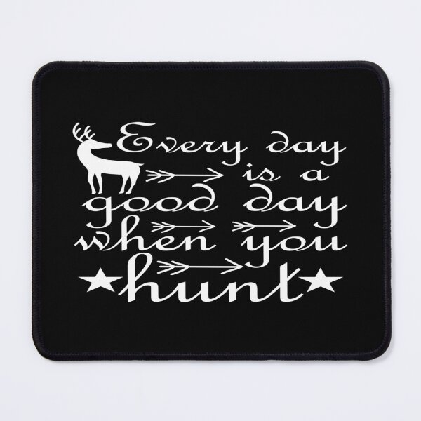 Item preview, Every day is a good day when you Hunt designed and sold by phassystore.