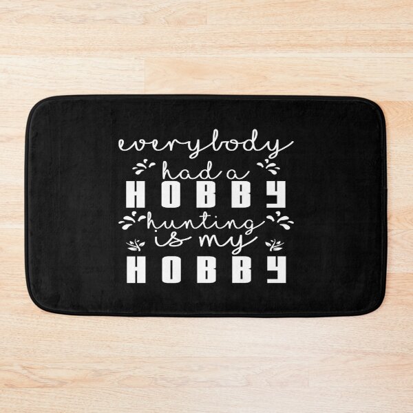 Item preview, Everybody had a Hobby, Hunting is my Hobby designed and sold by phassystore.