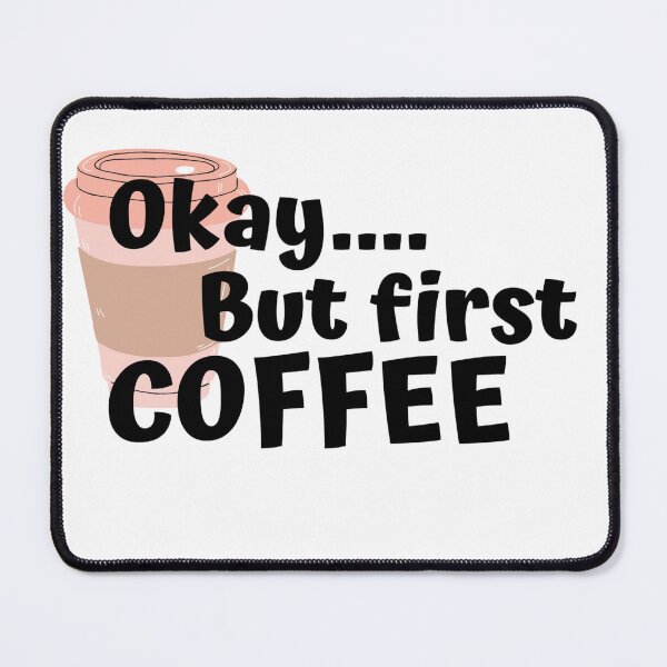 Item preview, Okay...But First Coffee designed and sold by SN-DesignShop.