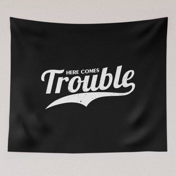 Item preview, Here Comes Trouble  Funny Trouble Maker designed and sold by shockedsupply44.