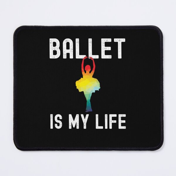 Item preview, Ballet is my life designed and sold by VitoTDesign.
