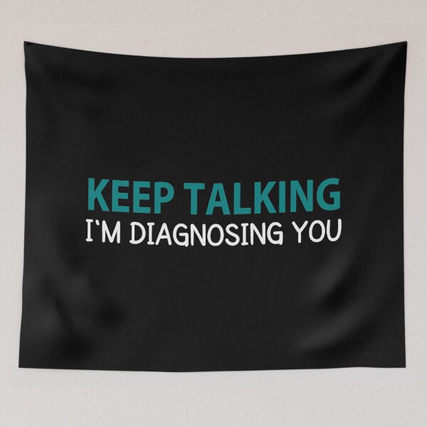 Item preview, Keep Talking I'm Diagnosing you Psychology designed and sold by MOONINSPIRATION.