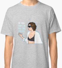 Don't Be All Uncool Classic T-Shirt