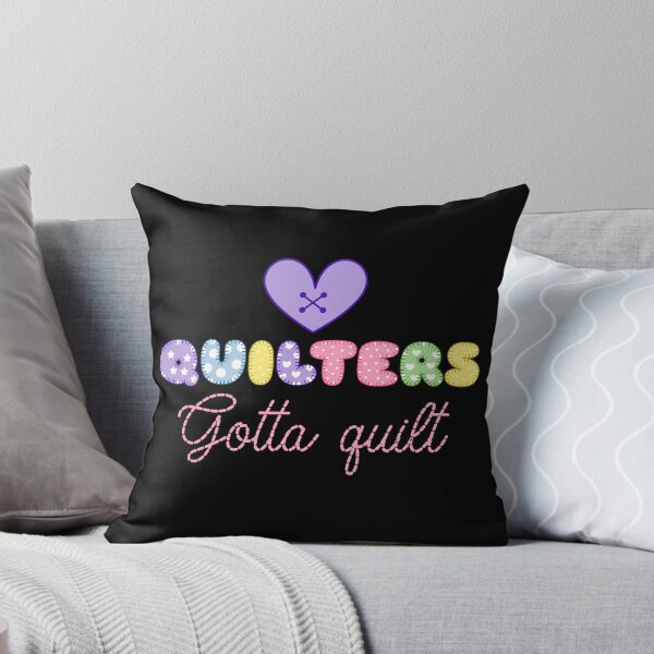 Item preview, Quilters Gotta Quilt Cute Quilt Design for Women Who Sew designed and sold by OliviaGbyKyro.