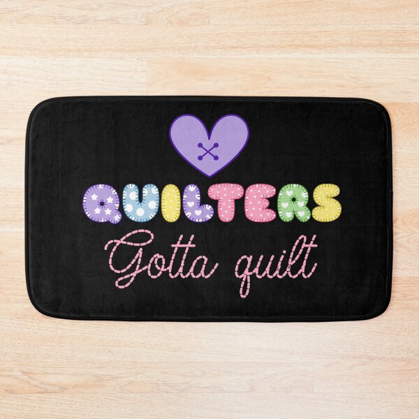 Item preview, Quilters Gotta Quilt Cute Quilt Design for Women Who Sew designed and sold by OliviaGbyKyro.