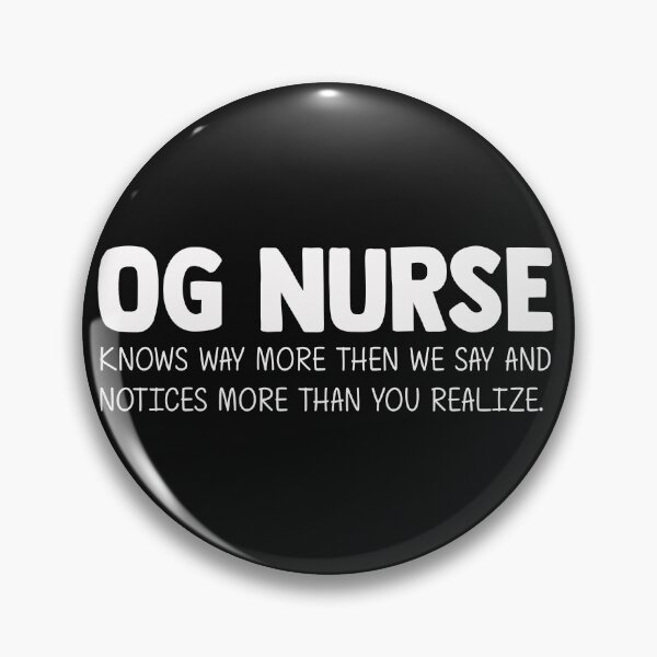 Item preview, OG Nurse - Nurse Week or Appreciation for Women or Men Work designed and sold by yessicarabbit.