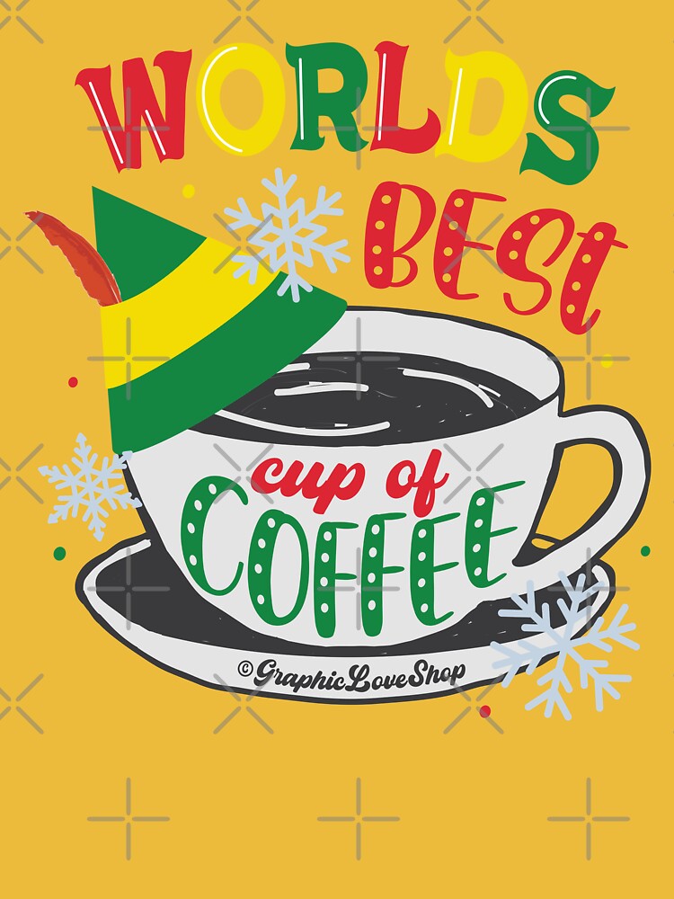 Buddy Elf, World's Best Cup of Coffee © GraphicLoveShop