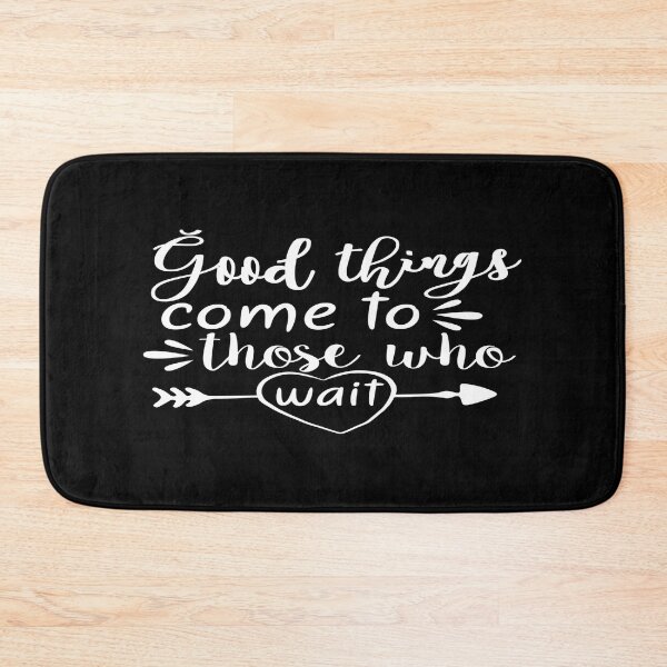 Item preview, Good Things come to those, Who wait designed and sold by phassystore.