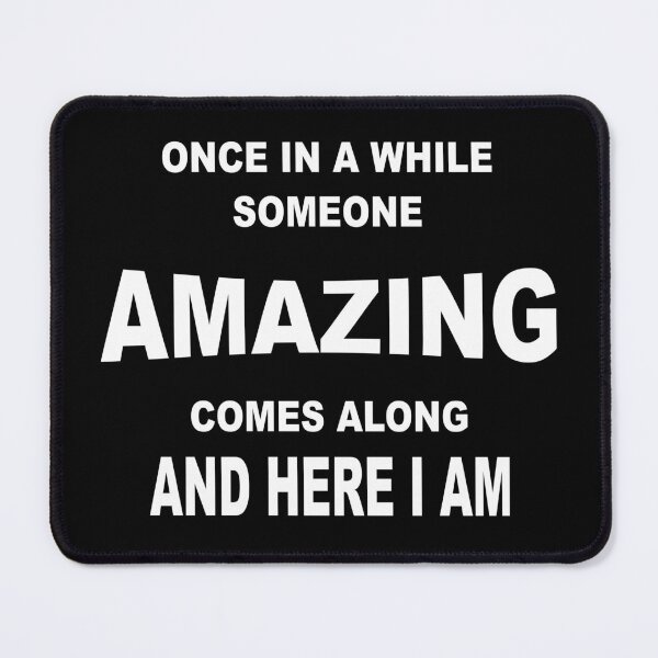 Item preview, Once in a while someone amazing comes along and here i am designed and sold by latelierdechris.