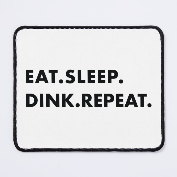 Item preview, Eat. Sleep. Dink. Repeat designed and sold by ceeoh.