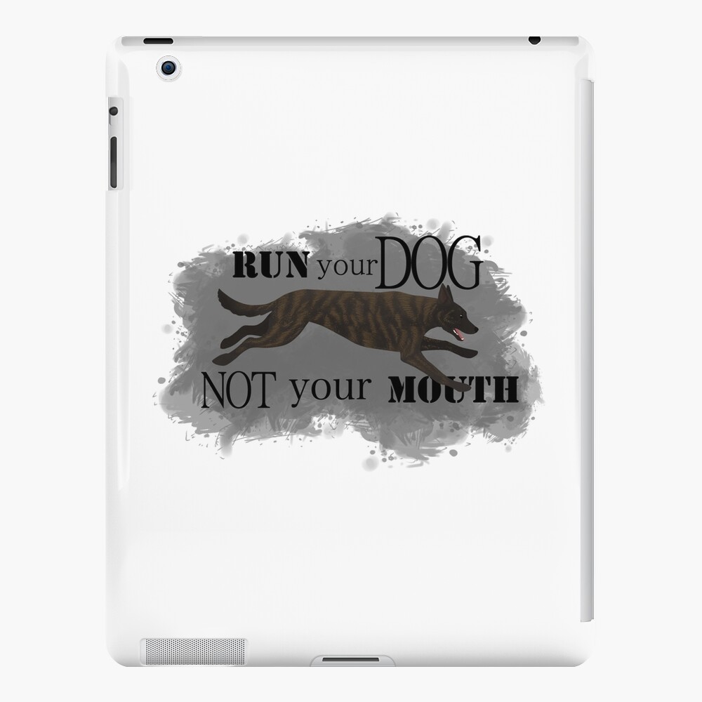 Run Your Dog, Not Your Mouth Dutch Shepherd medium iPad Case & Skin
