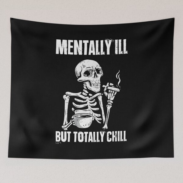 Item preview, Mentally Ill But Totally Chill Skeleton Gift Halloween designed and sold by Lenny Stahl.