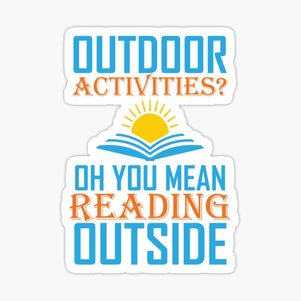 Item preview, Outdoor Activities? Oh You Mean Reading Outside designed and sold by JoyOfHopeStore.
