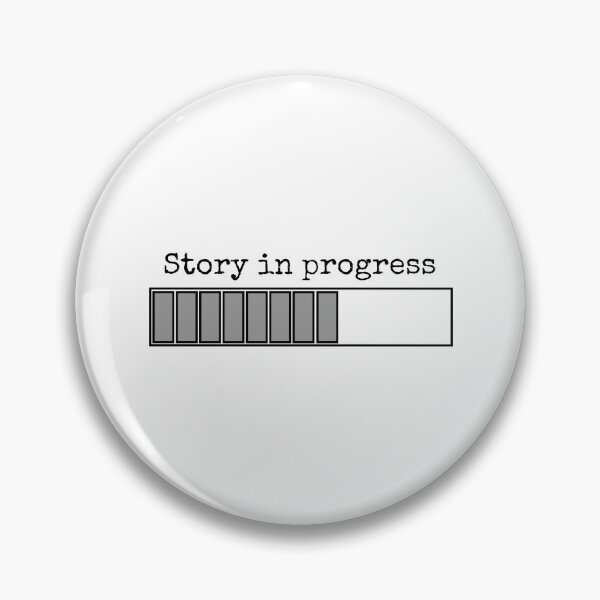 Item preview, Story in Progress - Loading Bar designed and sold by UrbaneLibra.