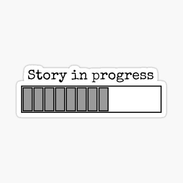 Artikel-Vorschau von Story in Progress - Ladebalken, designt und verkauft von UrbaneLibra.