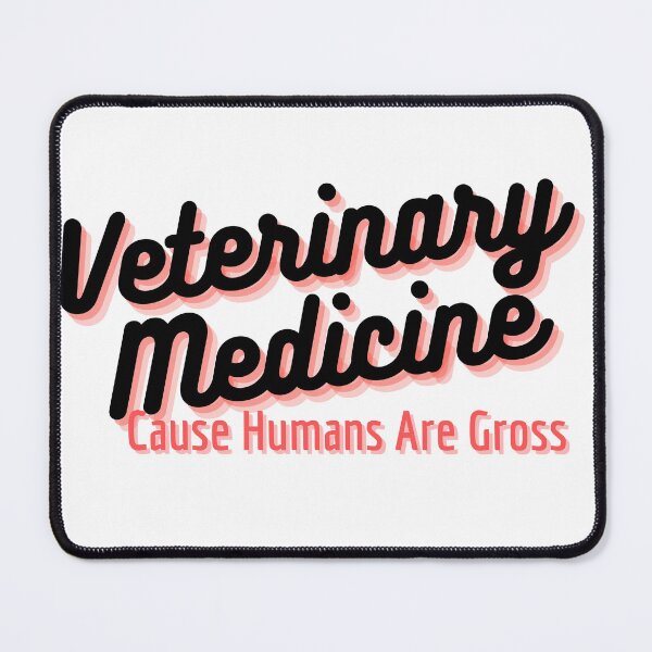 Item preview, Veterinary Medicine Cause Humans Are Gross designed and sold by saieshag.