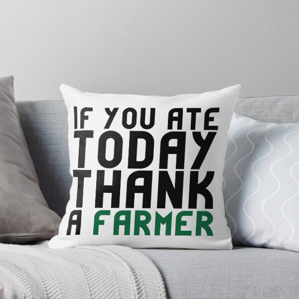 Item preview, If you ate today, thank a farmer designed and sold by ZINE07.