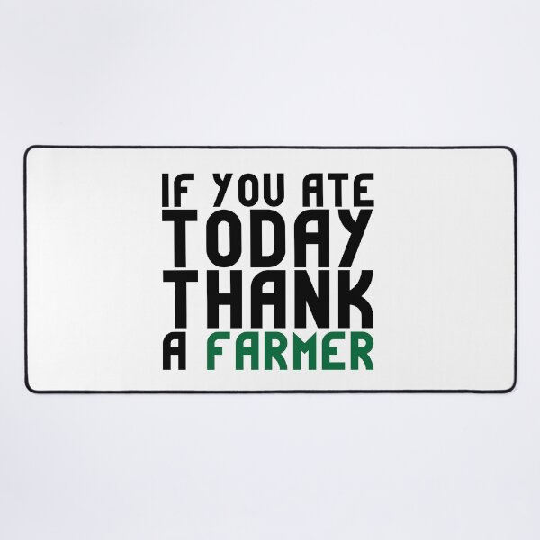 Item preview, If you ate today, thank a farmer designed and sold by ZINE07.
