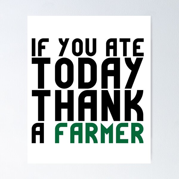 Item preview, If you ate today, thank a farmer designed and sold by ZINE07.