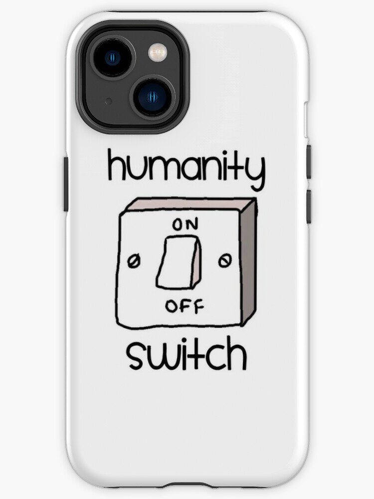 Humanity switch