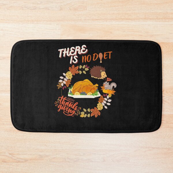 Item preview, There Is No Diet In Thanksgiving designed and sold by ProjectOfColor.