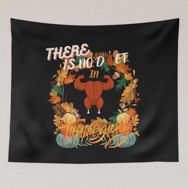 Item preview, There Is No Diet In Thanksgiving designed and sold by ProjectOfColor.