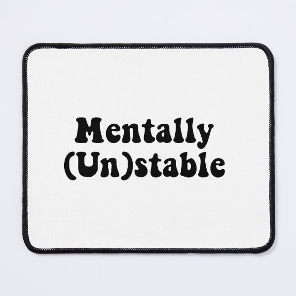 Item preview, Mentally (Un)stable designed and sold by beckahbrooks.