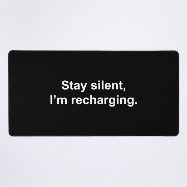 Item preview, Stay silent, I'm recharging designed and sold by Family-Shop.