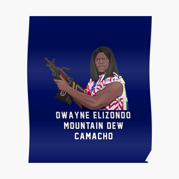"Dwayne Elizondo Mountain Dew Camacho" Poster for Sale by Primotees Redbubble