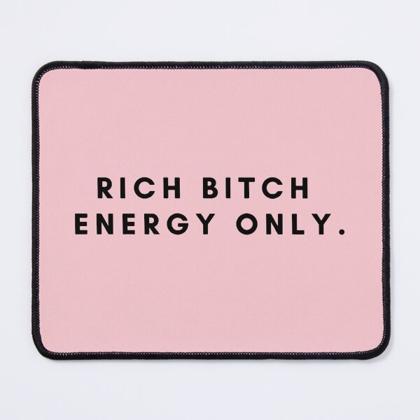 Item preview, rich bitch energy only designed and sold by noha alzohbi.