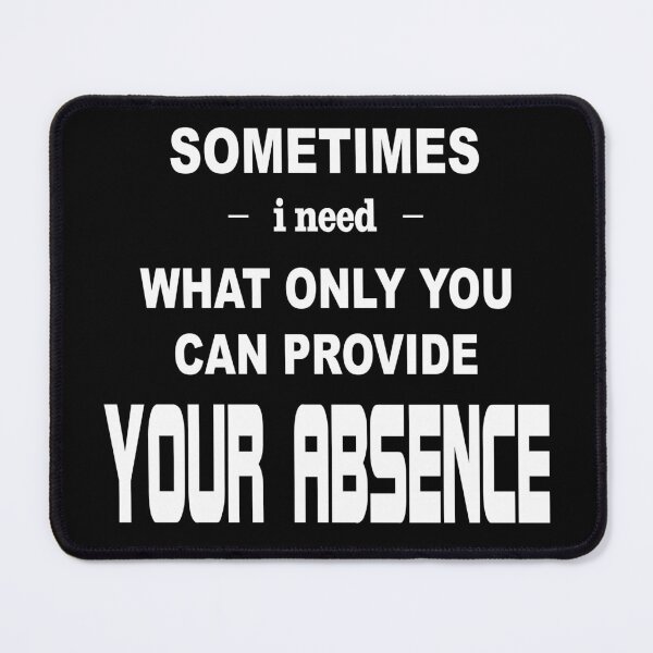 Item preview, Sometimes I need what only you can provide your absence designed and sold by latelierdechris.