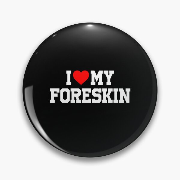 Item preview, I love my foreskin designed and sold by CatherineRC.